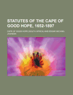 Statutes of the Cape of Good Hope, 1652-1897