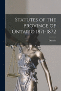 Statutes of the Province of Ontario 1871-1872