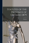 Statutes of the Province of Ontario 1879