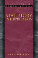 Statutory Interpretation - Sullivan, Ruth, and La Forest, Gerard V (Foreword by)