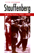 Stauffenberg: A Family History, 1905-1944 - Hoffmann, Peter