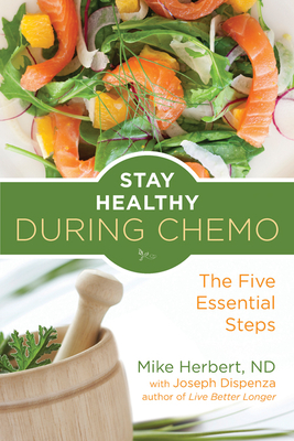 Stay Healthy During Chemo: The Five Essential Steps (Cancer Gift for Women) - Herbert, Mike