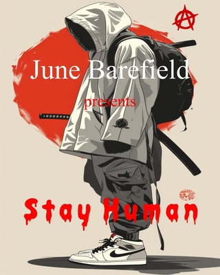 Stay Human: Poetry and Prose - Barefield, June, and Y lmaz, Hlya N (Editor)
