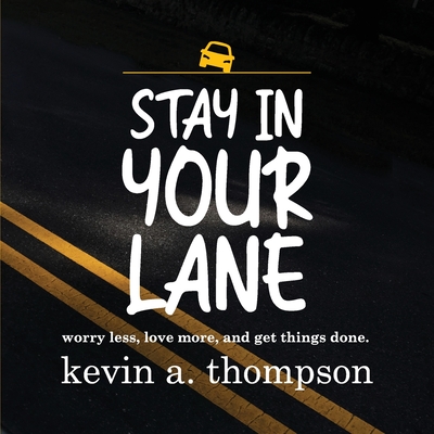 Stay In Your Lane - Thompson, Kevin A