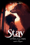 Stay: The Tale of an Alpha and a Rogue