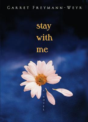 Stay with Me - Freymann-Weyr, Garret