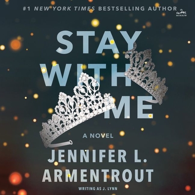 Stay with Me - Armentrout, Jennifer L, and Eastlake, Sophie (Read by), and Lynn, J