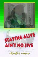 Stayin' Alive Ain't No Jive