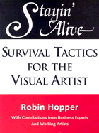 Stayin' Alive: Survival Tactics for the Visual Artist