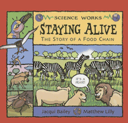 Staying Alive: The Story of a Food Chain - Bailey, Jacqui