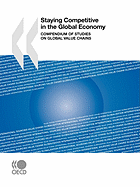 Staying Competitive in the Global Economy: Compendium of Studies on Global Value Chains