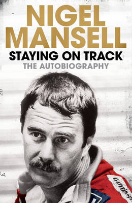 Staying on Track: The Autobiography - Mansell, Nigel