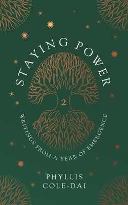 Staying Power 2: Writings from a Year of Emergence - Cole-Dai, Phyllis