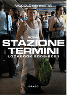 Stazione Termini: Lookbook 2009-2021