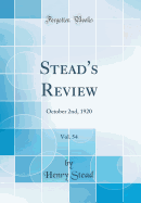 Stead's Review, Vol. 54: October 2nd, 1920 (Classic Reprint)