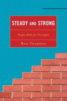 Steady and Strong: People Skills for Principals - Thompson, Russ