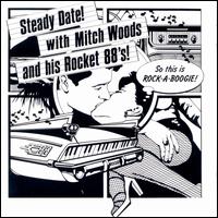 Steady Date with Mitch Woods & His Rocket 88's - Mitch Woods and His Rocket 88's
