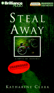 Steal Away - Clark, Katharine