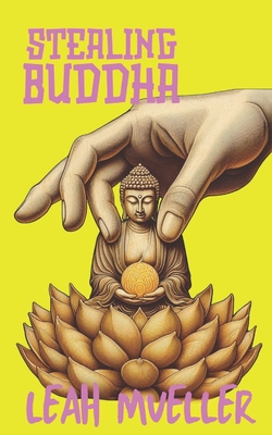 Stealing Buddha - Mueller, Leah