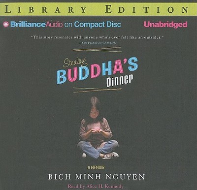 Stealing Buddha's Dinner - Nguyen, Bich Minh, and Kennedy, Alice H (Read by)