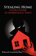 Stealing Home - A Con's Guide to Inheritance Theft