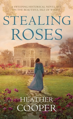 Stealing Roses: The delightful historical romance debut - Cooper, Heather