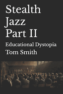 Stealth Jazz Part II: Educational Dystopia