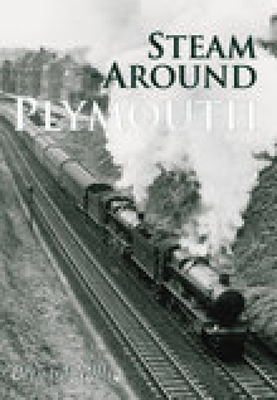 Steam Around Plymouth - Mills, Mary