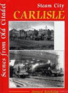 Steam City Carlisle - Routledge, Howard