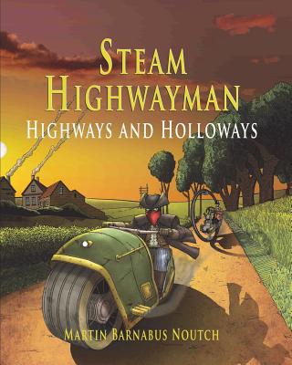 Steam Highwayman 2: Highways and Holloways - Noutch, Martin Barnabus