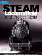 Steam Locomotives and Project Ideas