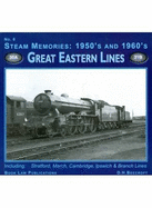 Steam Memories 1950s-1960s: Great Eastern Lines