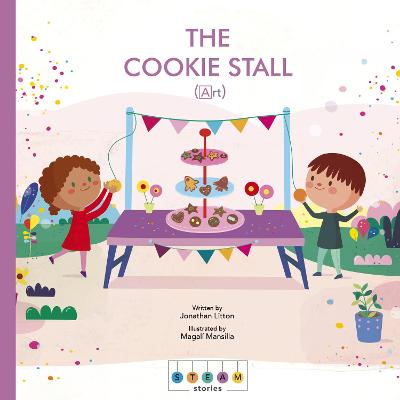 STEAM Stories: The Cookie Stall (Art) - Litton, Jonathan, and Mansilla, Magal