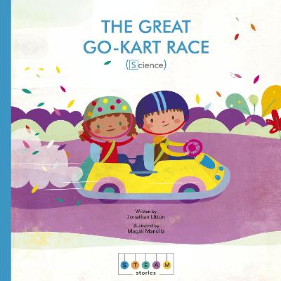 STEAM Stories: The Great Go-Kart Race (Science) - Litton, Jonathan