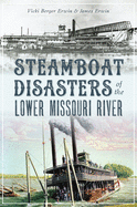 Steamboat Disasters of the Lower Missouri River