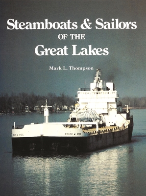 Steamboats and Sailors of the Great Lakes - Thompson, Mark L