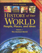 Steck-Vaughn History of Our World: Teacher Edition Volume 1 the Ancient World 2003