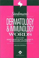 Stedman's Dermatology & Immunology Words: Includes Rheumatology, Allergy, and Transplantation