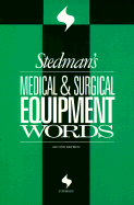 Stedman's Medical & Surgical Equipment Words - Stedman, Thomas Lathrop, and Baxter, Catherine S (Editor)