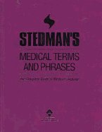 Stedman's Medical Terms and Phrases: The Complete Guide to Medical Language