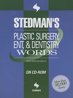 Stedman's Plastic Surgery, ENT, & Dentistry Words - Stedman's (Creator)