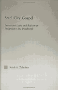 Steel City Gospel: Protestant Laity and Reform in Progressive-Era Pittsburgh