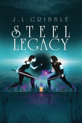 Steel Legacy - Gribble, J L