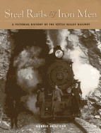 Steel Rails and Iron Men: A Pictorial History of the Kettle Valley Railway