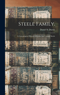 Steele Family.: A Genealogical History Of John And George Steele