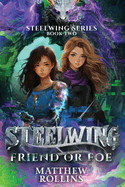 Steelwing: Friend or Foe