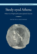 Steely-Eyed Athena: Wilmer Cave Wright and the Advent of Female Classicists
