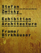 Stefan Zwicky: Exhibition Architecture