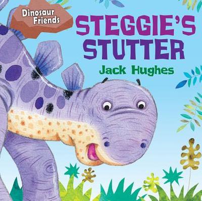 Steggie's Stutter - Hughes, Jack