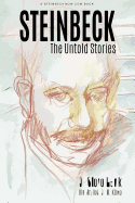 Steinbeck: The Untold Stories